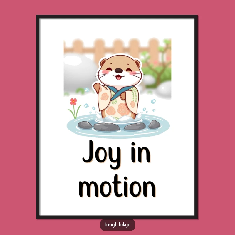 Funny Otter Kimono Poster: Joyful Festive Splash Wall Art, Perfect Humorous Gift